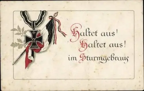 Ak Haltet aus im Sturmgebraus, Fahne, Eisernes Kreuz
