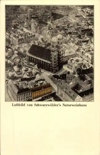 Ak München Bayern, Luftbild von Schwarzwälder's Naturweinhaus, Hartmannstraße 8, Frauenkirche