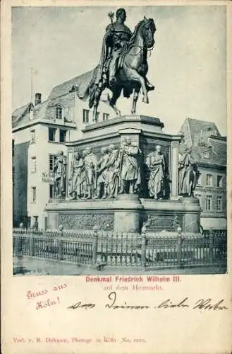 Ak Köln am Rhein, Denkmal Friedrich Wilhelm III. auf dem Heumarkt