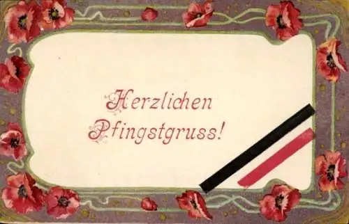 Ak Glückwunsch Pfingsten, Patriotik, Mohn