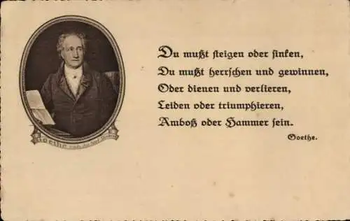 Ak Schriftsteller Johann Wolfgang von Goethe, Du musst steigen oder sinken