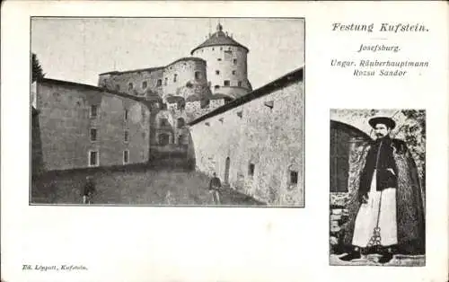 Ak Kufstein in Tirol, Festung  Josefsburg, Rozsa Sandor, Ungar, Räuberhauptmann