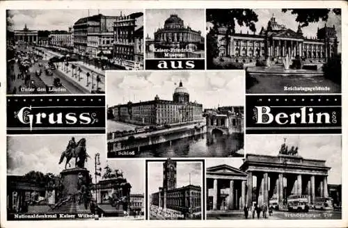 Ak Berlin, Schloss, Unter den Linden, Kaiser-Friedrich-Museum, Brandenburger Tor, Reichstaggebäude
