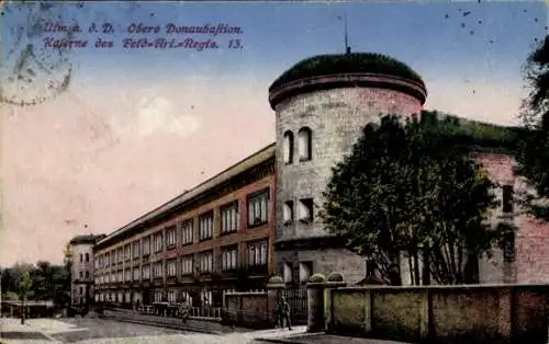 Ak Ulm an der Donau, Feldartillerieregiment König Karl No. 13, Obere Donaubastion, Kaserne