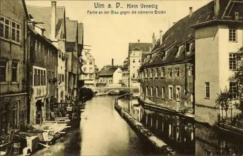 Ak Ulm an der Donau, klein Venedig, An der Blau gegen die steinerne Brücke