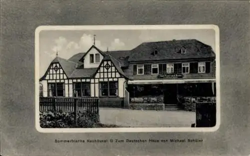 Ak Neuhäusel im Westerwald, Sommerfrische  Deutsches Haus von Michael Schüler