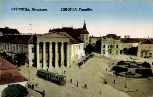 Ak Szabadka Subotica Serbien, Pozoriste, Straßenpartie am Theater, Straßenbahn