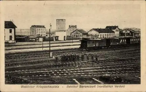 Ak Baroncourt Lothringen Meuse, Bahnhof, Westlicher Kriegsschauplatz, Nordöstlich Verdun, I. WK,Gare