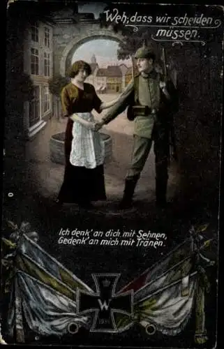 Ak Deutscher Soldat mit Frau, Weh, dass wir scheiden müssen