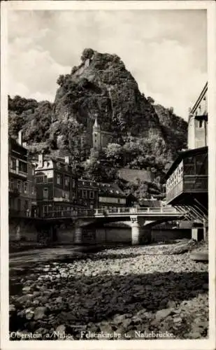 Ak Oberstein an der Nahe, Felsenkirche und Nahebrücke in Oberstein an der Nahe