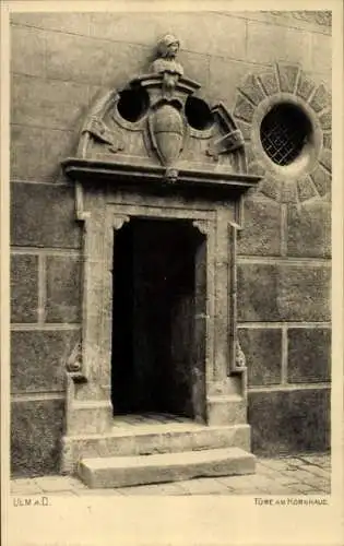 Ak Ulm an der Donau, Tür am Kornhaus