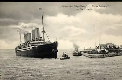 Ak Ankunft des Schnelldampfers Kaiser Wilhelm II in Bremerhaven