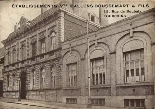 Ak Tourcoing Nord, Gebäude der Etablissements Vve Callens-Boussemaert, Rue de Roubaix