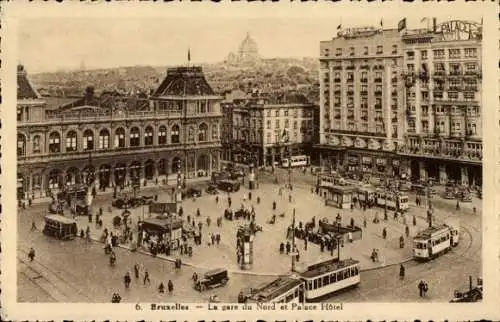 Ak Bruxelles Brüssel, Gare du Nord, Palace Hotel, historische Stadtansicht, Straßenbahnen