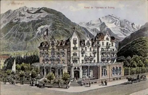 Ak Interlaken Kanton Bern Schweiz, Hotel de l'Univers et Brünig, majestätische Berge und Archi...