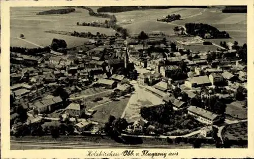 Ak Holzkirchen in Oberbayern, Fliegeraufnahme