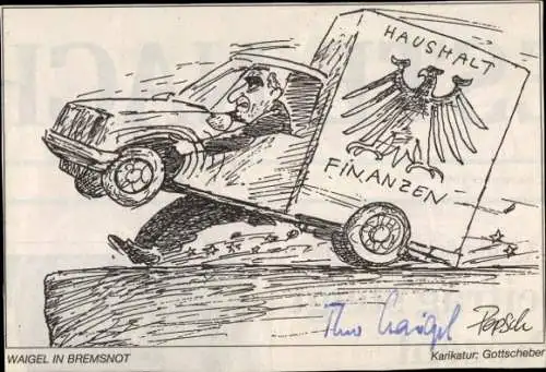 Ak Politiker Theo Waigel in Bremsnot, Karikatur Gottscheber, Autogramm