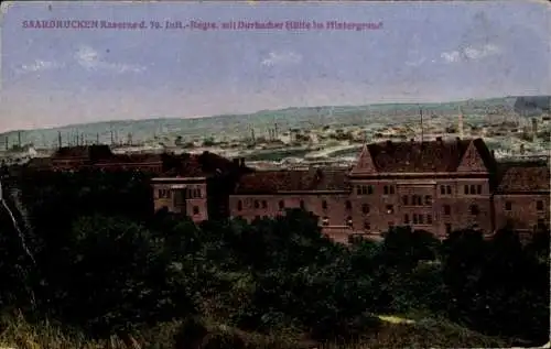 Ak Saarbrücken, Kaserne Infanterie Regiment, Burbacher Hütte im Hintergrund