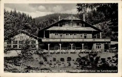 Ak Tabarz im Thüringer Wald, Hotel Schweizerhaus, Lauchagrund, grüne Landschaft, historische A...