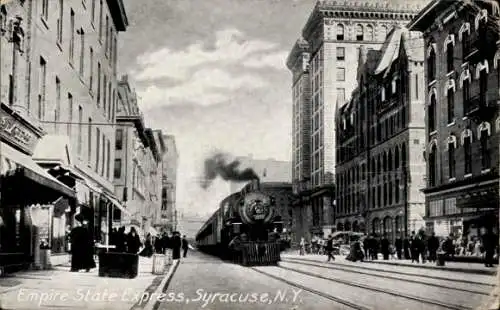 Ak Syracuse New York USA, Empire State Express, Eisenbahn, Dampflokomotive, Straßenpartie