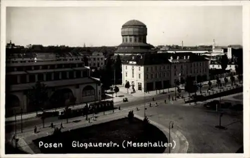 Ak Poznań Posen, Stadtansicht mit Messehallen, Glogauerstraße, Tram, Architektur
