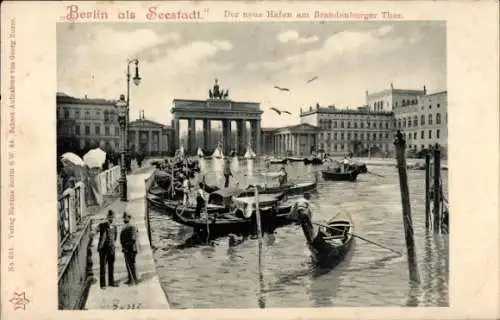 Ak Berlin Mitte, Berlin als Seestadt, der neue Hafen am Brandenburger Tor, Gondeln