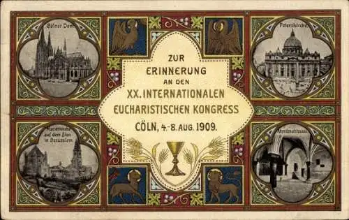 Ak Köln am Rhein, XX. Int. Eucharistischer Kongress 1909, Peterskirche, Kölner Dom, Marienkirche