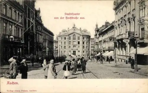 Ak Aachen, Stadttheater, Hochstraße, historische Architektur, Straßenszene