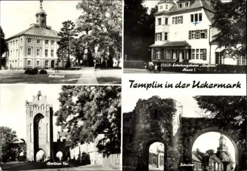Ak Templin in der Uckermark, Rathaus, EDGB-Erholungsheim, Berliner Tor, historische Architektur