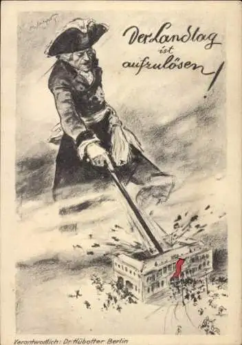 Künstler Ak Der Landtag ist aufzulösen, Der Alte Fritz zerstört den Landtag