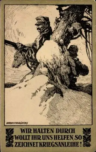 Künstler Ak Karlinsky, Anton, Wir halten durch wollt ihr uns helfen so zeichnet die Kriegsanleihe