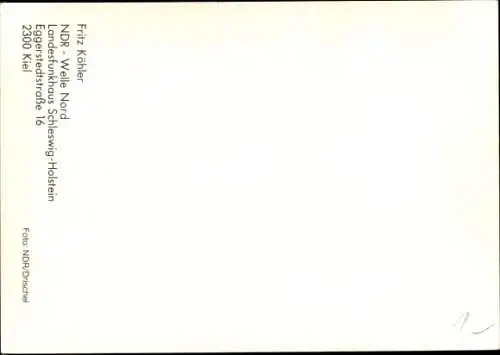 Ak Radiomoderator Fritz Köhler, NDR Welle Nord, Autogramm