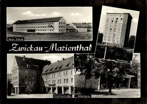 Ak Marienthal Zwickau in Sachsen, Goethestraße, Hochhaus, Neue Schule, Wäscherei
