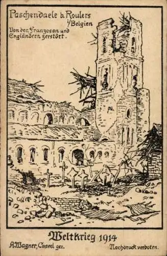Künstler Ak Wagner, Paschendaele Passendale Westflandern, Zerschossene Kirche, Weltkrieg 1914