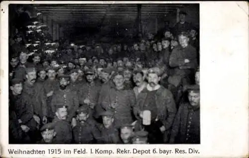 Ak Weihnachten 1915 im Feld. I. Komp. Rekr. Depot 6. bayr. Res. Div., Soldaten