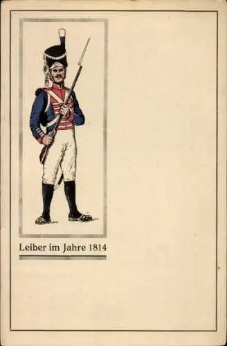 Ak Leiber im Jahre 1814, Soldat, Deutsches Alpenkorps Bayer. Infant.-Leib-Regiment