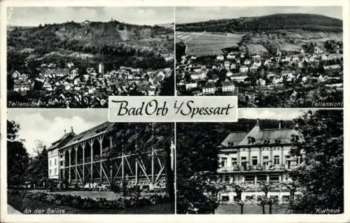 Ak Bad Orb im Spessart Hessen, Vielseitige Landschaftsbilder, Kurhaus, An der Saline