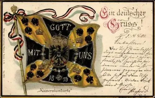 Präge Litho Ein deutscher Gruß, Kaiserstandarte, Gott mit uns