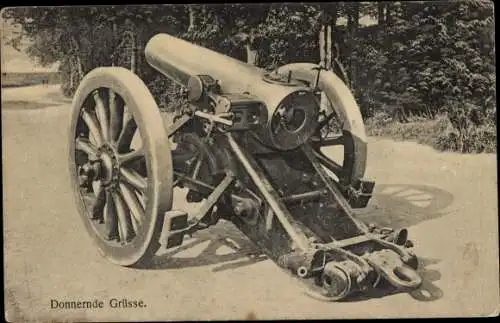 Ak Donnernde Grüße, Deutsches Geschütz, Artillerie