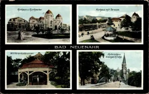 Ak Bad Neuenahr Ahrweiler Rheinland Pfalz, Kurhaus, Kurtheater, Willibrordusbrunnen, Ahrbrücke...