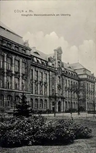Ak Köln am Rhein, Königliche Maschinenbauschule, Ubierring, historische Architektur