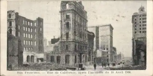 Ak San Francisco Kalifornien USA,  Rue de Californie, nach dem Brand vom 18. April 1906, Ruinen, 