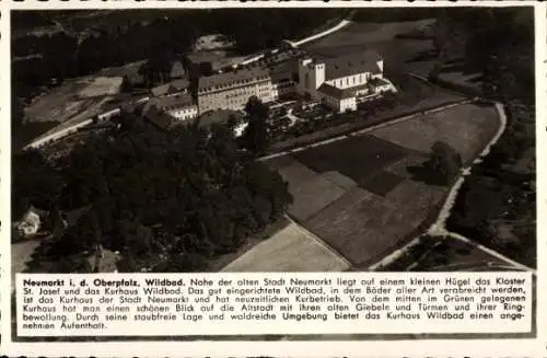 Ak Neumarkt in der Oberpfalz, Kloster St. Josef und Kurhaus Wildbad, Fliegeraufnahme