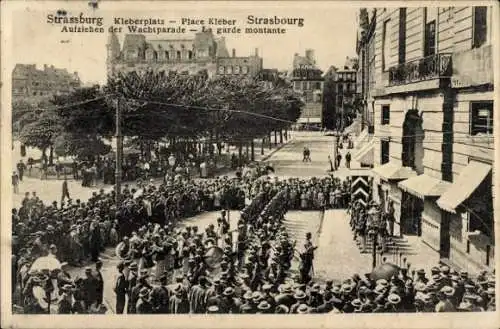 Ak Strasbourg Straßburg Elsass Bas Rhin, Kleberplatz, Aufziehen der Wachtparade