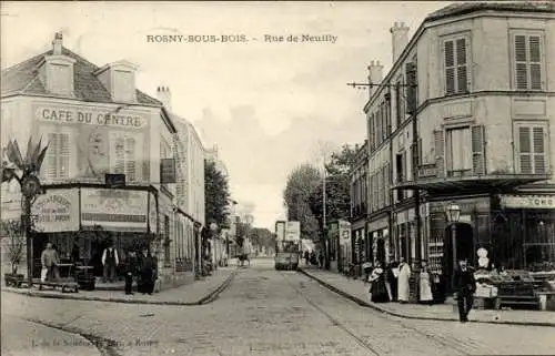 CPA Rosny sous Bois Seine Saint Denis, Rue de Neuilly, Café du Centre