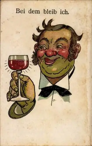 Ak Bei dem bleib ich, betrunkener Mann mit Weinglas