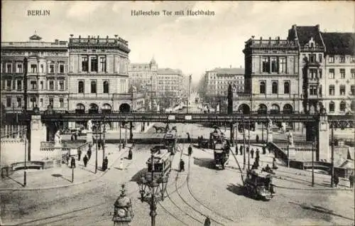 Ak Berlin Kreuzberg , Hallesches Tor, Hochbahn, alte Architektur, Straßenbahn, Menschen, Verkehr
