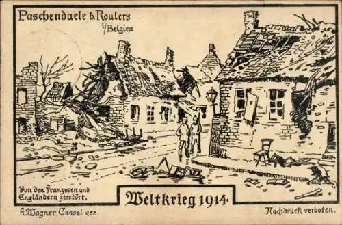 Künstler Ak Wagner, A., Paschendaele Passendale Westflandern, zerstörtes Dorf, Krieg 1914