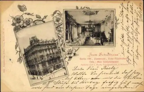 Ak Berlin Mitte, Zum Schultheiss, Zimmerstraße Ecke Friedrichstraße, Ökonom Max Schlickelmann