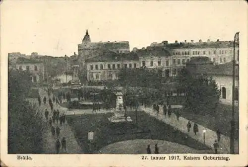 Ak Brăila Rumänien, Kaisers Geburtstag 1917, Platz
